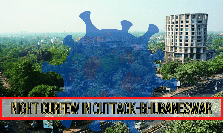 Night curfew in Cuttack-Bhubaneswar