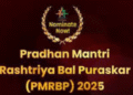 Pradhan Mantri Rashtriya Bal Puraskar 2025