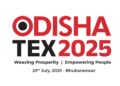 ODISHA TEX 2025: Bhubaneswar Hosts Eastern India’s Largest Textile Summit on July 25
