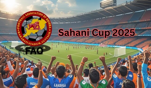 Sahani Cup 2025 Odisha Football Championship