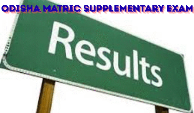 Odisha Matric Supplementary Results 2025