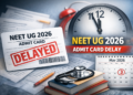 NEET UG 2026 admit card delay