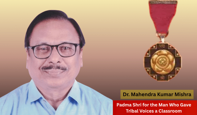 Dr. Mahendra Kumar Mishra Padma Shri