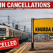 Khurda Road train cancellations July 2026