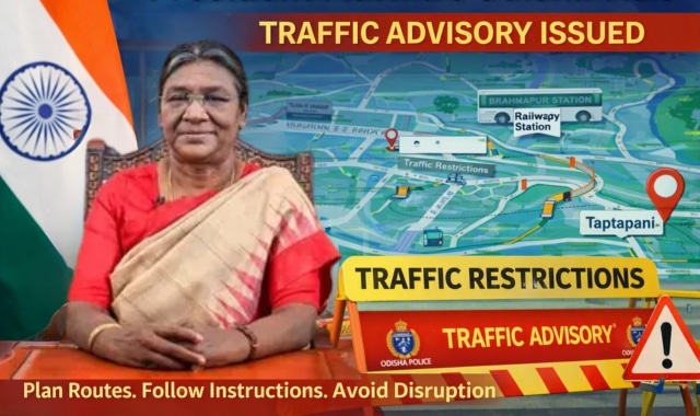 President Murmu’s Visit to Brahmapur and Taptapani: Traffic Advisory Issued