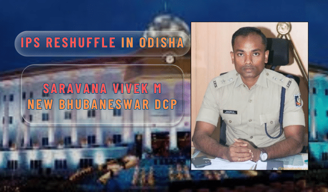 Odisha IPS transfer Bhubaneswar DCP