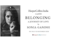 Sonia Gandhi's memoir ‘Belonging’ to be published by HarperCollins on November 10