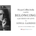Sonia Gandhi's memoir ‘Belonging’ to be published by HarperCollins on November 10