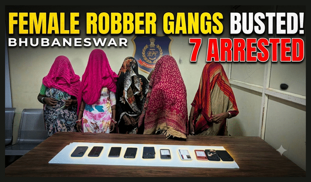 Women Robber Gangs Bhubaneswar
