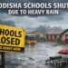 Odisha school closure heavy rain