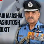 Air Marshal Ashutosh Dixit